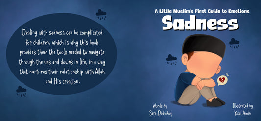 Sadness- A Little Muslim's First Guide to Emotions